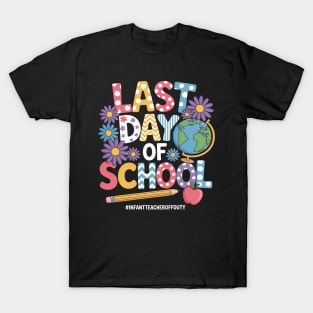 Last Day Of School Preppy School Out Infant Teacher Off Duty T-Shirt